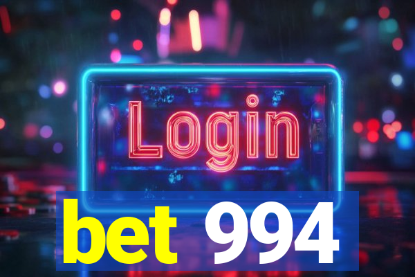 bet 994